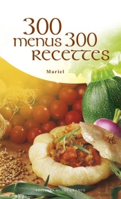 300 Menus, 300 Recettes