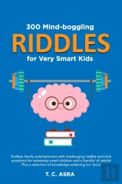300 Mind-Boggling Riddles For Very Smart Kids