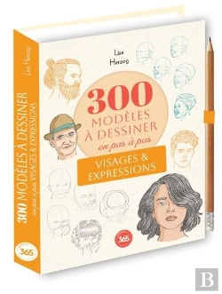 Bertrand.pt - 300 Modèles À Dessiner En Pas À Pas : Visages & Expressions