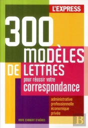300 Modèles De Lettres Pour Réussir Votre Correspondances