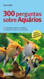 300 Perguntas sobre Aquários
