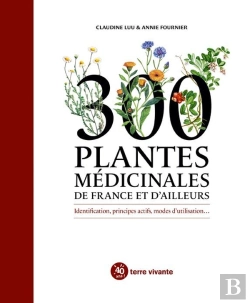 Bertrand.pt - 300 Plantes Médicinales De France Et D'Ailleurs