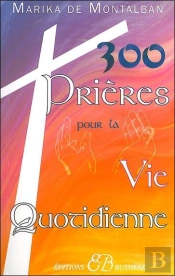 300 Prières Pour La Vie Quotidienne
