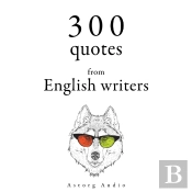 300 Quotes From English Writers