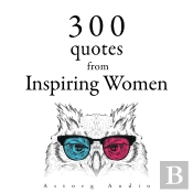 300 Quotes From Inspiring Women