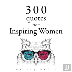 Bertrand.pt - 300 Quotes From Inspiring Women