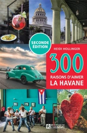 300 Raisons D'Aimer La Havane - Nouvelle Édition