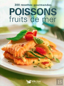Bertrand.pt - 300 Recettes Gourmandes Poissons Et Fruits De Mer