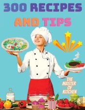300 Recipes And Tips - A Complete Cooboo