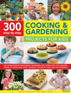 Bertrand.pt - 300 Step By Step Cooking & Gardening Projects For Kids