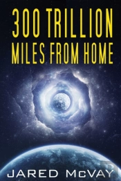 300 Trillion Miles From Home