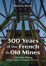 300 Years Of The French In Old Mines