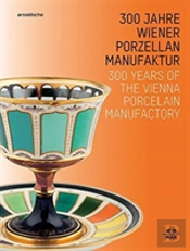 300 Years Of The Vienna Porcelain Manufactory