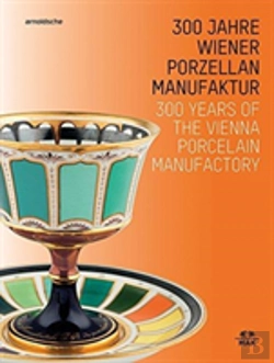 Bertrand.pt - 300 Years Of The Vienna Porcelain Manufactory