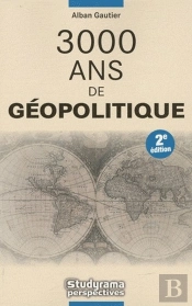 3000 Ans De Géopolitique