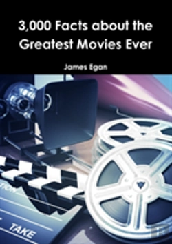 Bertrand.pt - 3000 Facts About The Greatest Movies Ever