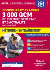 3000 Qcm De Culture Générale Et D'Actualité - Méthode Et Entraînement - Concours 2026-2027 : Catégories A, B Et C