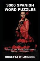 3000 Spanish Word Puzzles To Improve Your Spanish Vocabulary And Fluency In Just 30 Days