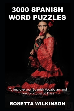 Bertrand.pt - 3000 Spanish Word Puzzles To Improve Your Spanish Vocabulary And Fluency In Just 30 Days