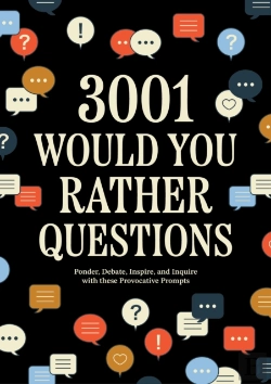 Bertrand.pt - 3,001 Would You Rather Questions
