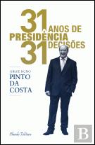 31 Anos de Presidência, 31 Decisões