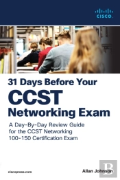 31 Days Before Your Cisco Certified Support Technician (Ccst) Networking 100-150 Exam