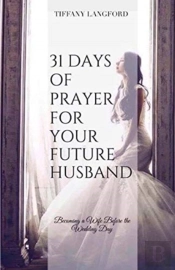 31 Days Of Prayer For Your Future Husband