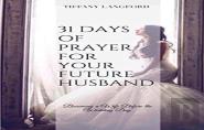 31 Days Of Prayer For Your Future Husband