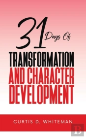 31 Days Of Transformation And Character Development