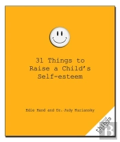 31 Things To Raise A Child'S Self-Esteem