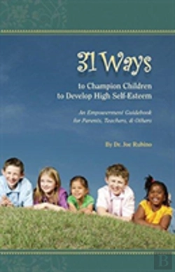 Bertrand.pt - 31 Ways To Champion Children To Develop High Self-Esteem