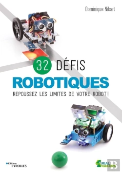 Bertrand.pt - 32 Défis Robotiques ; Repoussez Les Limites De Votre Robot !
