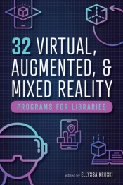 32 Virtual, Augmented, And Mixed Reality Programs For Libraries