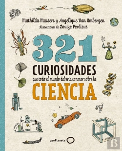Bertrand.pt - 321 Curiosidades Que Todo El Mundo Deberia Conocer Sobre La