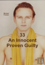33 An Innocent Proven Guilty