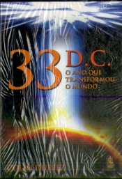 33 D.C. O Ano Que Transformou O Mundo