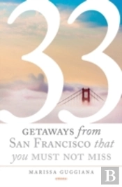 33 Getaways From San Francisco That You Must Not Miss