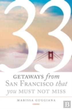 Bertrand.pt - 33 Getaways From San Francisco That You Must Not Miss