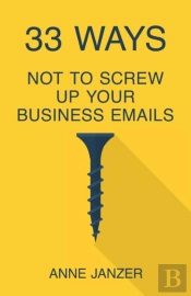 33 Ways Not To Screw Up Your Business Em