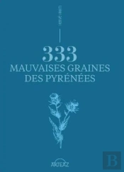 333 Mauvaises Graines Des Pyrénées