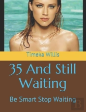 35 And Still Waiting