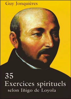 Bertrand.pt - 35 Exercices Spirituels Selon Inigo De Loyola
