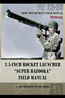 3.5-Inch Rocket Launcher ''Super Bazooka'' Field Manual