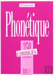 350 Exercices De Phonetique ; Corriges