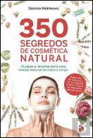 350 Segredos de Cosmética Natural