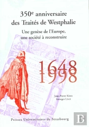 350e Anniversaire Des Traites De Westphalie 1648-1998 ; Une Genese De L'Europe Une Societe A Reconstruire