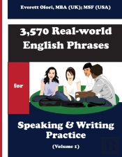 3,570 Real-World English Phrases For Speaking And Writing Practice - Volume 1