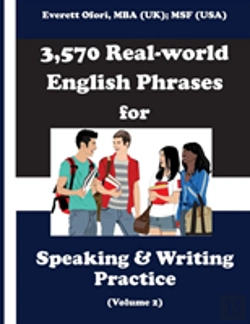 Bertrand.pt - 3,570 Real-World English Phrases For Speaking And Writing Practice, Volume 2