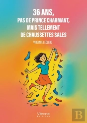 36 Ans, Pas De Prince Charmant, Mais Tellement De Chaussettes Sales