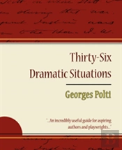 36 Dramatic Situations - Georges Polti